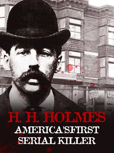 Hh Holmes Americas First Serial Killer Documentary