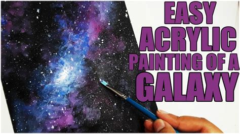 Easy Acrylic Painting Of A Galaxy Youtube