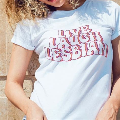 Live Laugh Lesbian Shirt Wlw Tshirt Lesbian T Shirt Sapphic Shirt Lgbtq Lesbian Pride Let S