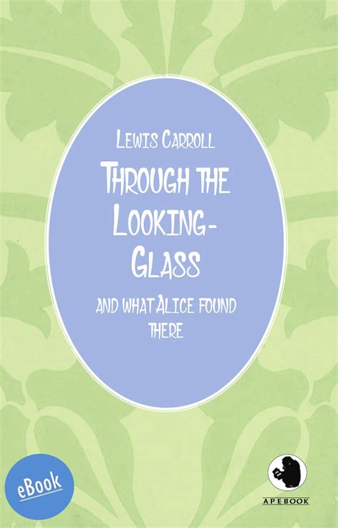 Lewis Carroll Through The Looking Glass Ebook Apebook