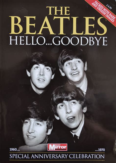 Beatles Forever The Beatles Hello Goodbye Daily Mirror Celebration