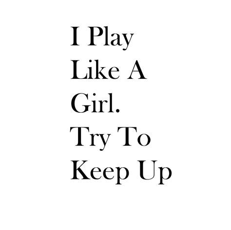 I Play Like A Girl Try To Keep Up Svg Etsy