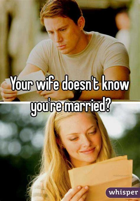 your wife doesn t know you re married