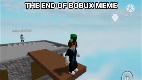 The End Of Bobux Memes Roblox Youtube
