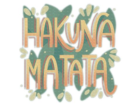 Hakuna Matata Text Lion King Png Gratis Picmix