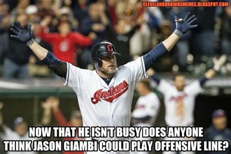 cleveland browns memes go browns browns fans jason giambi browns memes cleveland indians