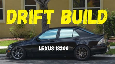 Lexus Is300 Drift Build Youtube