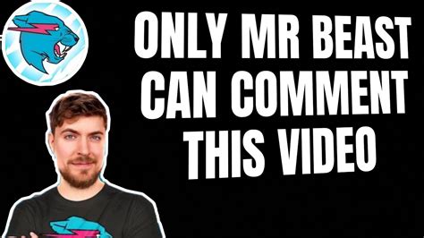 Only Mr Beast Can Comment This Video Mrbeast Youtube