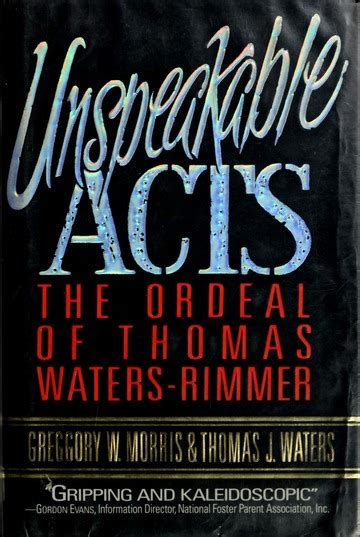 Unspeakable Acts The Ordeal Of Thomas Waters Rimmer Morris