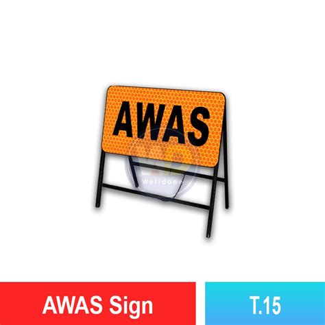 T15 Awas Sign Quality Jkr Signboard Malaysia Welldone