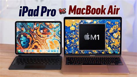 Ipad Pro Vs M1 Macbook Air Is The Ipad A Better Laptop Youtube