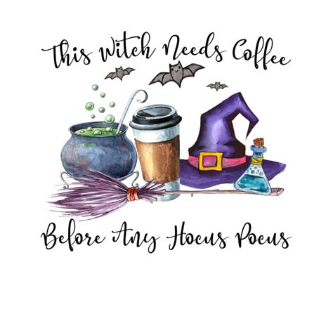 This Witch Needs Coffee Before Any Hocus Pocus Funny Halloween T
