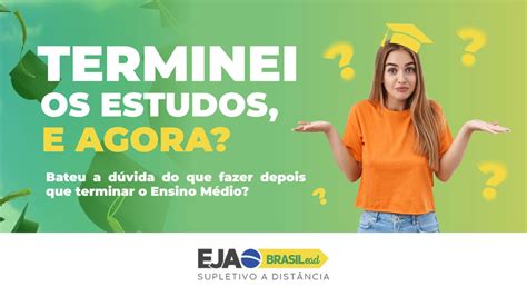 Terminei A Escola E Agora Eja Brasil