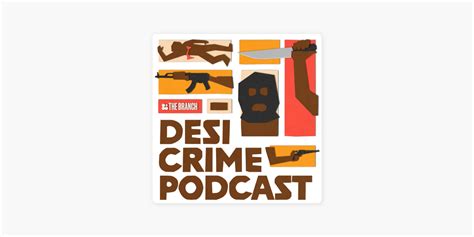 ‎the Desi Crime Podcast On Apple Podcasts