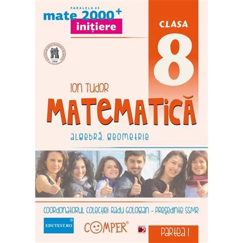 Matematica Cls 8 Partea I Initiere Mate 2000 Ed2 Ion Tudor Emagro