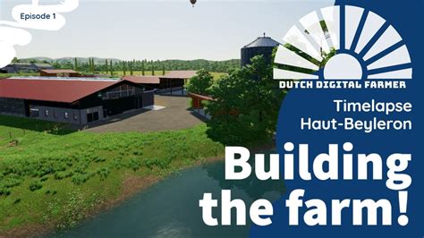 Building The Farm Farming Simulator 22 Haut Beyleron Episode 1