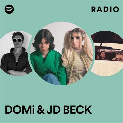 DOMi JD BECK Radio Playlist By Spotify Spotify