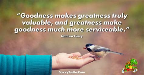 Goodness Makes Greatness Truly Valuable Savvy Turtle Greatful