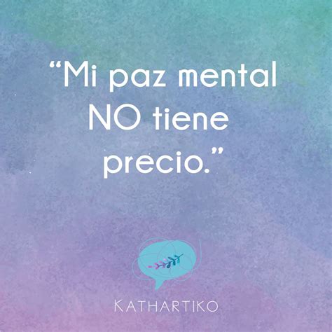 Tu Paz Mental No Tiene Precio No Permitas Que Nada Ni Nadie Te Afecte