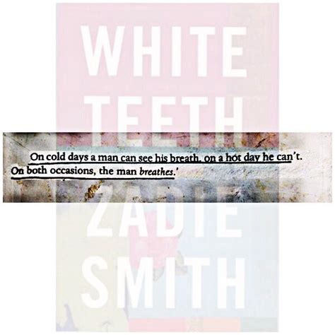 White Teeth Zadie Smith Book Quotes White Teeth Zadie Smith