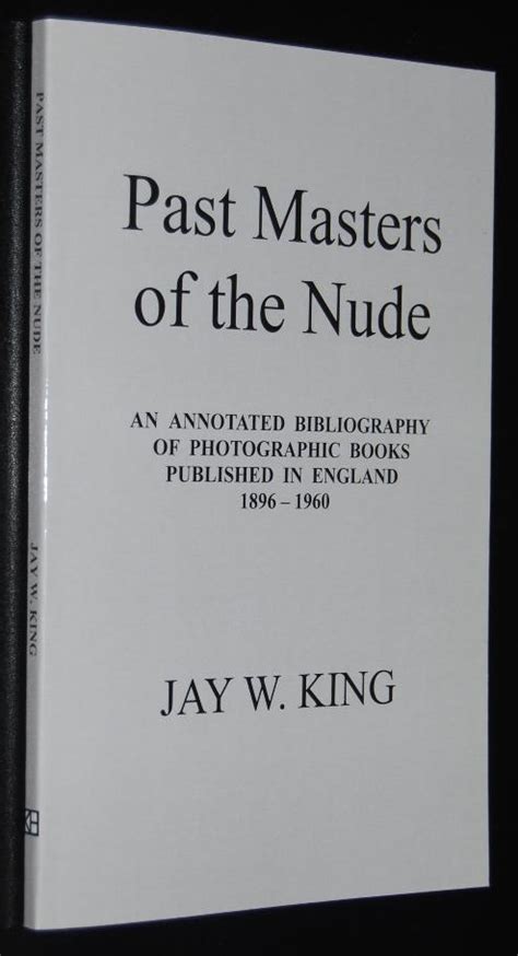 Past Masters Of The Nude An Annotated Bibliography Of Photographic