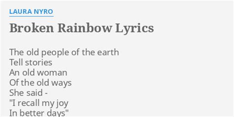 Broken Rainbow Lyrics By Laura Nyro The Old People Of