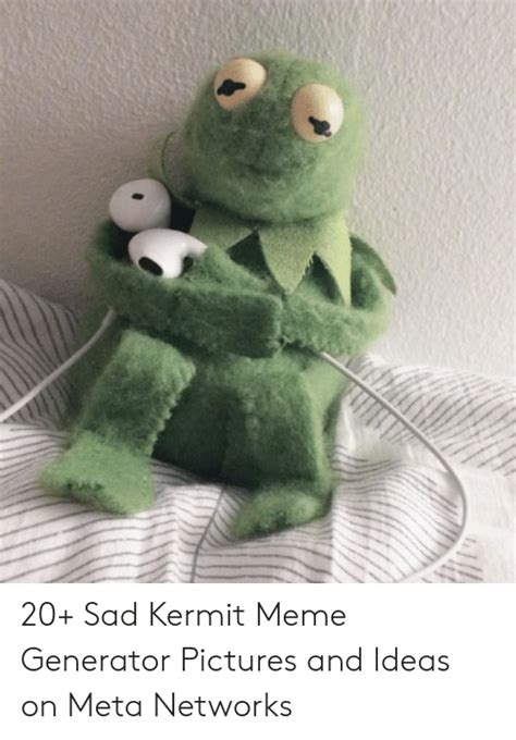 Sad Kermit Meme Generator