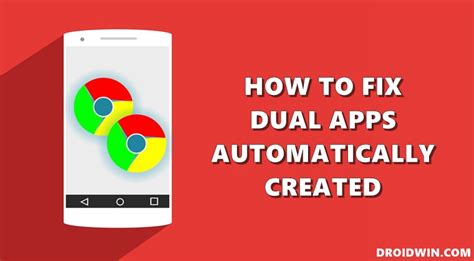 How To Fix Dual Apps Automatically Created On My Device Droidwin
