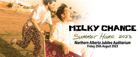 Milky Chance Tickets 25th August Northern Alberta Jubilee