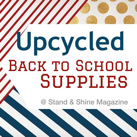 Stand And Shine Magazine Upcycled Back To School Supplies