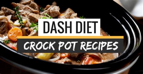 18 Dash Diet Slow Cookers Recipes For Stress Free Eating