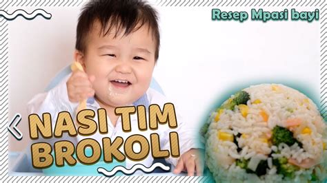Ada banyak campuran nasi, sayur, maupun daging yang. RESEP MPASI ANAK Usia 11-12 bulan | Nasi TIM Brokoli ...