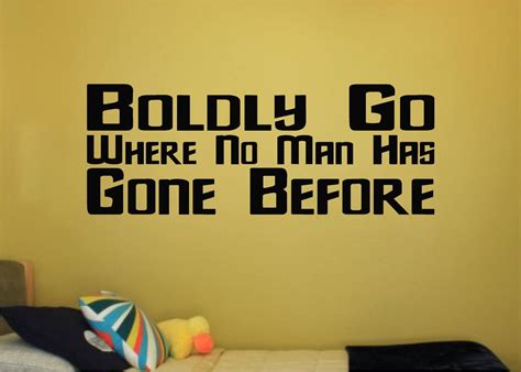 Boldly Go Where No Man Has Gone Before Star Trek Wall Decal