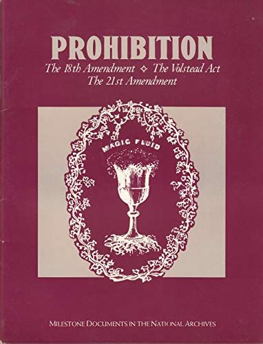 Prohibition The 18th Amendment The Volstead Act The 21st Amendment