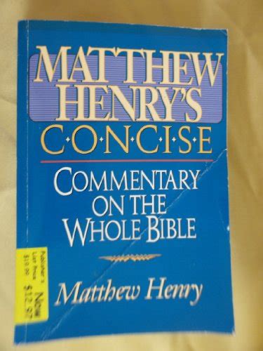 Matthew Henrys Concise Commentary On The Whole Bible Nelsons Concise Series Henry Matthew