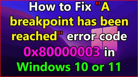 How To Fix A Breakpoint Has Been Reached Error Code X In