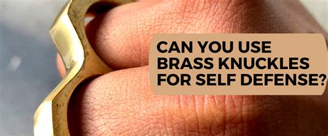 Can You Use Brass Knuckles For Self Defense