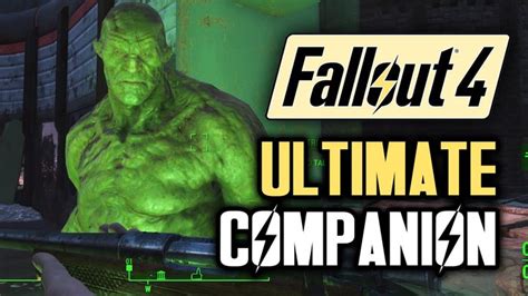 Fallout 4 Tips Meet Strong The Best Companion A Fallout 4 Guide With