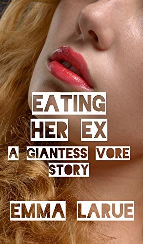 Eating Her Ex A Giantess Vore Story English Edition Ebook Larue Emma Amazon Com Mx