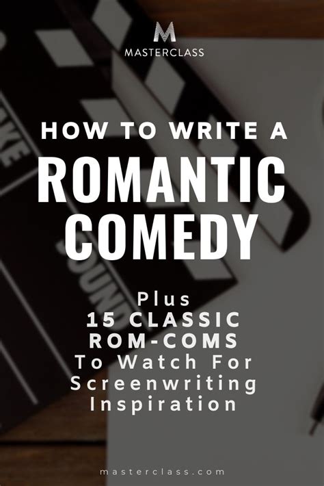 How To Write A Romantic Comedy Screenplay Plus 15 Classic Rom Coms To Watch For Screenwriting