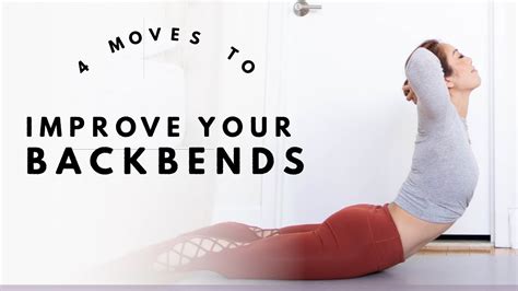 Improve Your Backbends With These 4 Moves Youtube