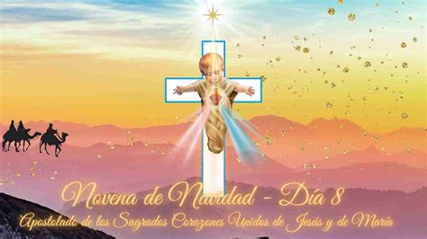 Novena De Navidad DÍa 8 Apostolado De Los Sagrados Corazones Unidos