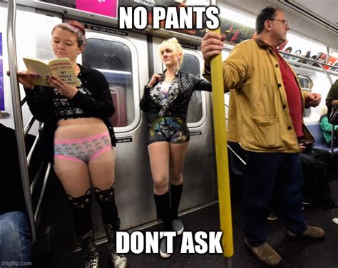 No Pants Don’t Ask Imgflip