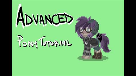 Ponytown How To Make A Pony Advanced Tutorial Youtube