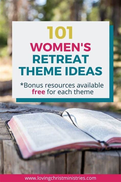 101 Best Retreat Theme Ideas For Christian Women Loving Christ Ministries