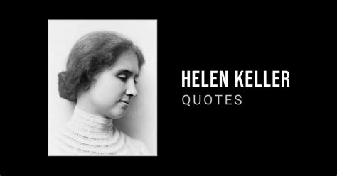 88 helen keller quotes to make you feel courageous