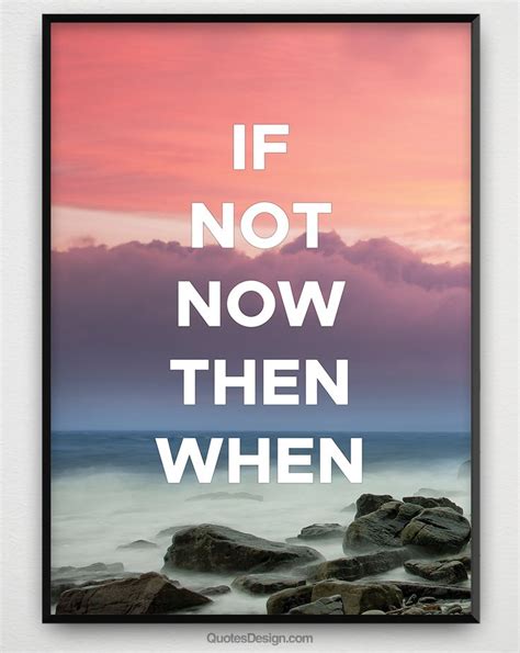 If Not Now Then When Ifnotnow Thenwhen Action Now