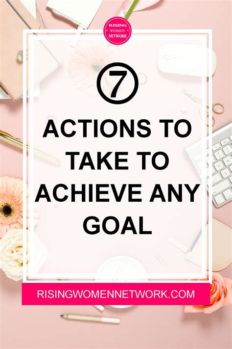 7 Actions To Take To Achieve Any Goal Rising Women Network