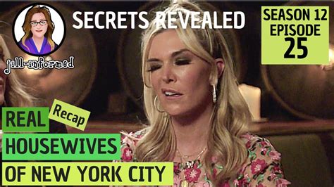 Real Housewives Of New York City Rhony Bravo Tv Recap Secrets Revealed Season12 Episode 25