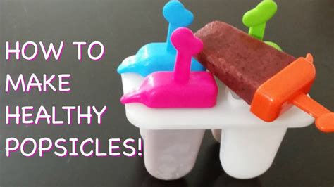 How To Make Healthy Popsicles Youtube